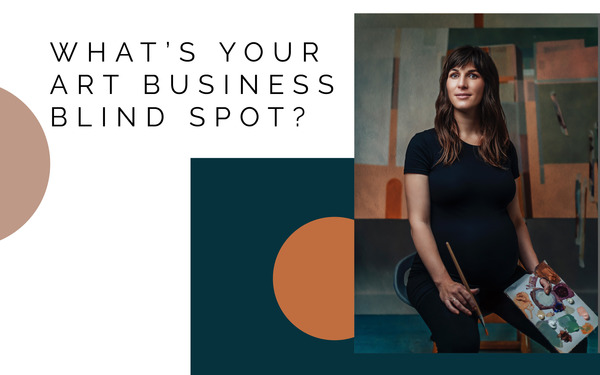 What's Your Art Business Blind Spot?