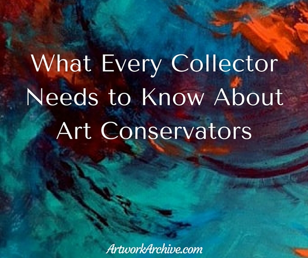 What Every Collector Needs to Know About Art Conservators