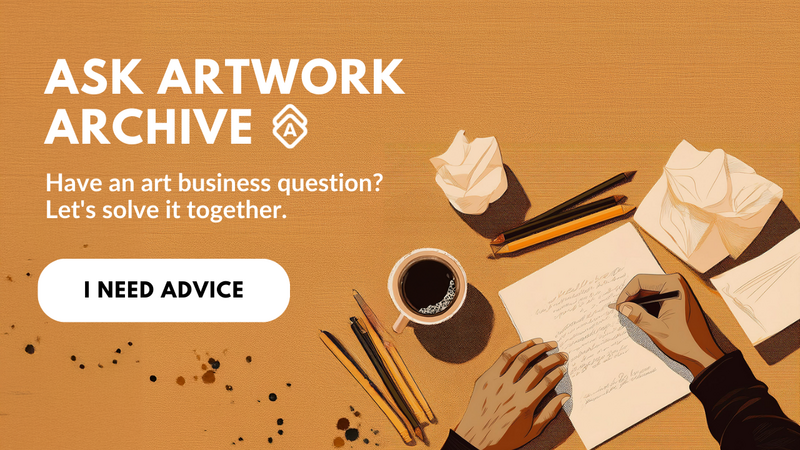 An illustration of a workspace on a wooden desk with scattered pencils, crumpled papers, and a cup of coffee. Hands are seen writing on a piece of paper. The text reads, "Ask Artwork Archive. Have an art business question? Let's solve it together." Below, there is a button labeled "I Need Advice." The link leads to a form where one can ask Artwork Archive their own art business question(s)