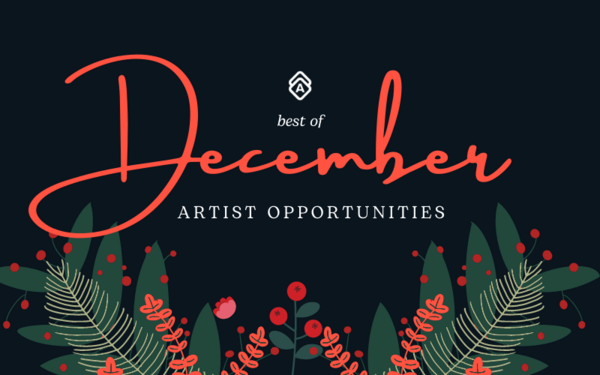 The Best Opportunities for Artists in December 2021 