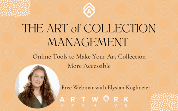 WEBINAR | Art of Collection Management: Create Access to Your Art Collections with Online Tools