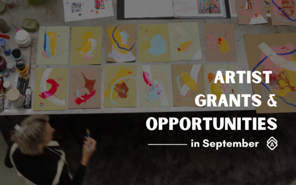 [GUIDE] The Best Artist Grants & Opportunities in September 2025